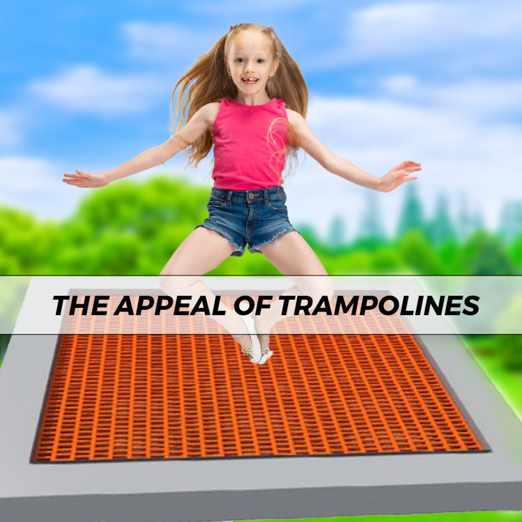 The Appeal of Trampolines