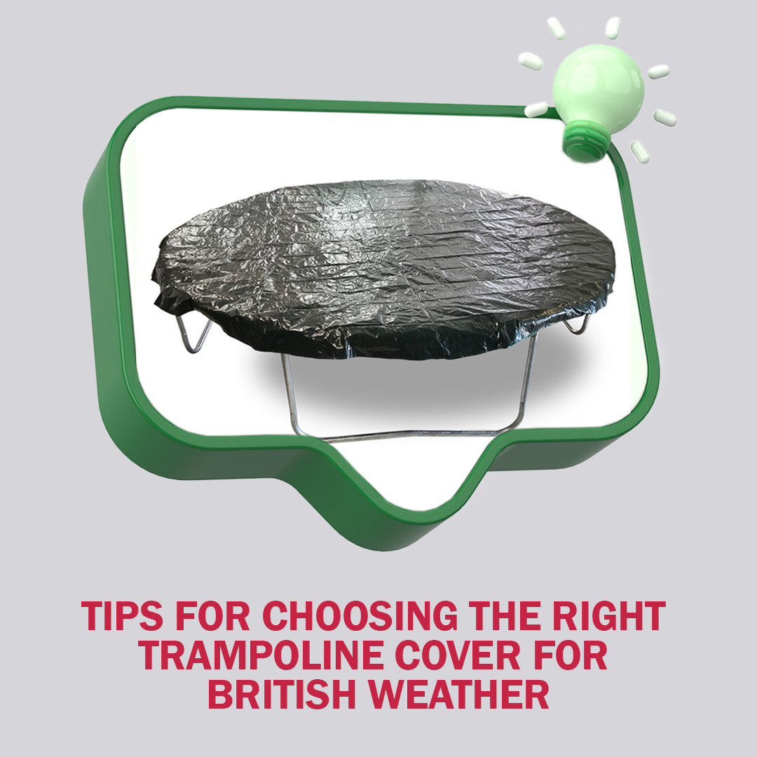 Tips for Choosing the Right Trampoline Cover for British Weather