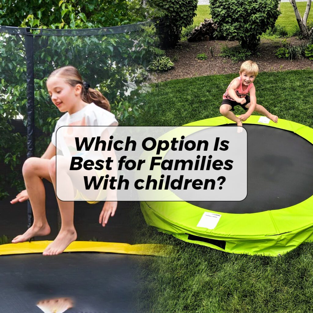 Which Option Is Best for Families With children?