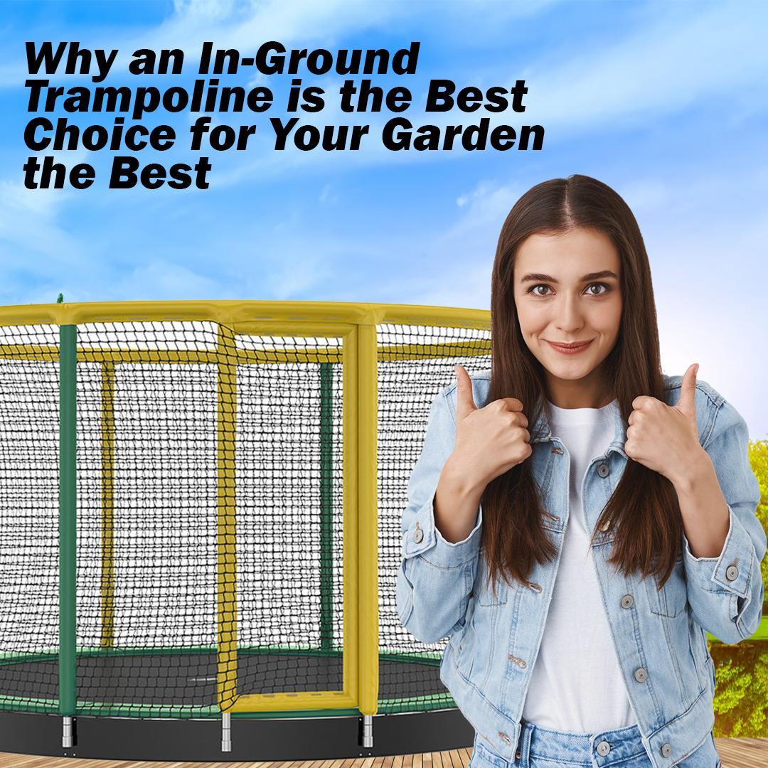 Why an In-Ground Trampoline is the Best Choice for Your Garden