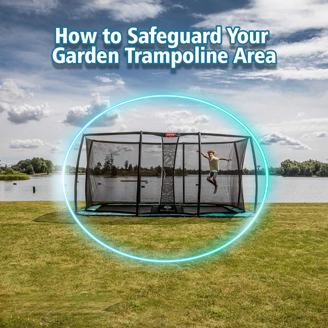 How to Safeguard Your Garden Trampoline Area