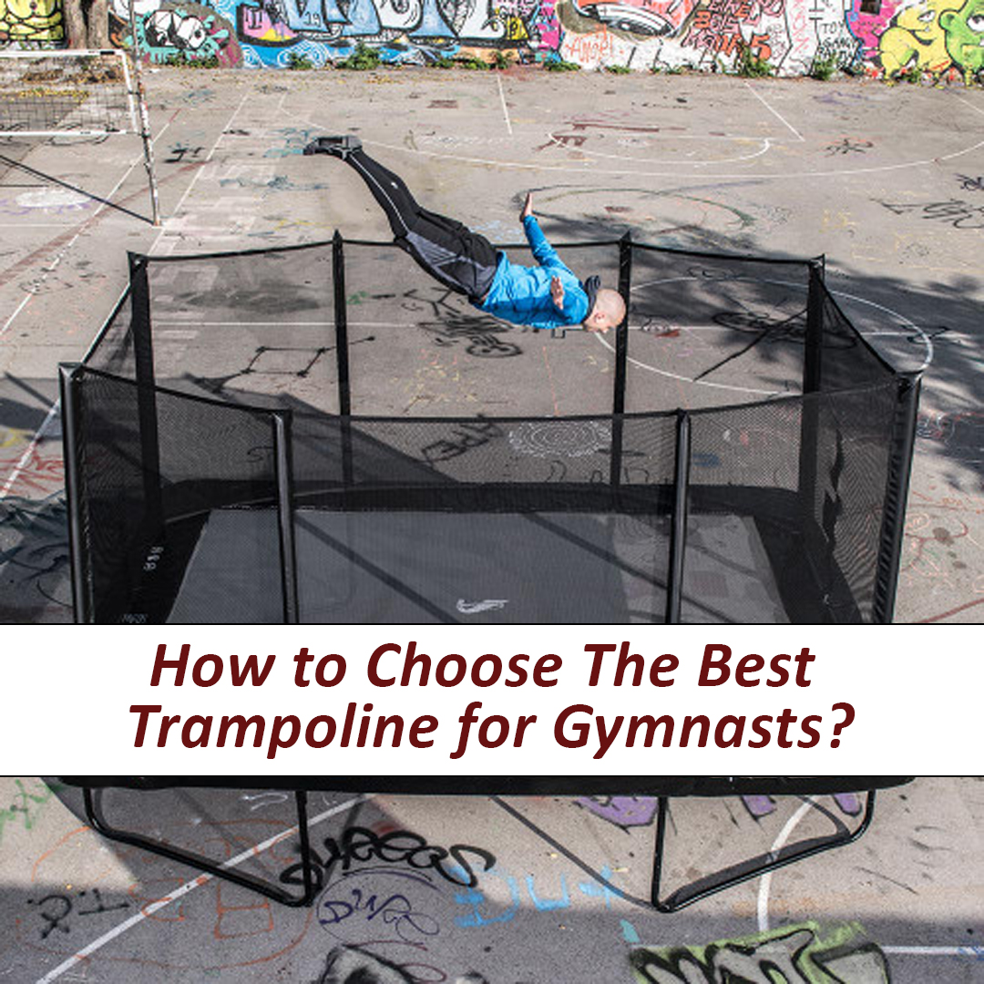 How to Choose The Best Trampoline for Gymnasts?