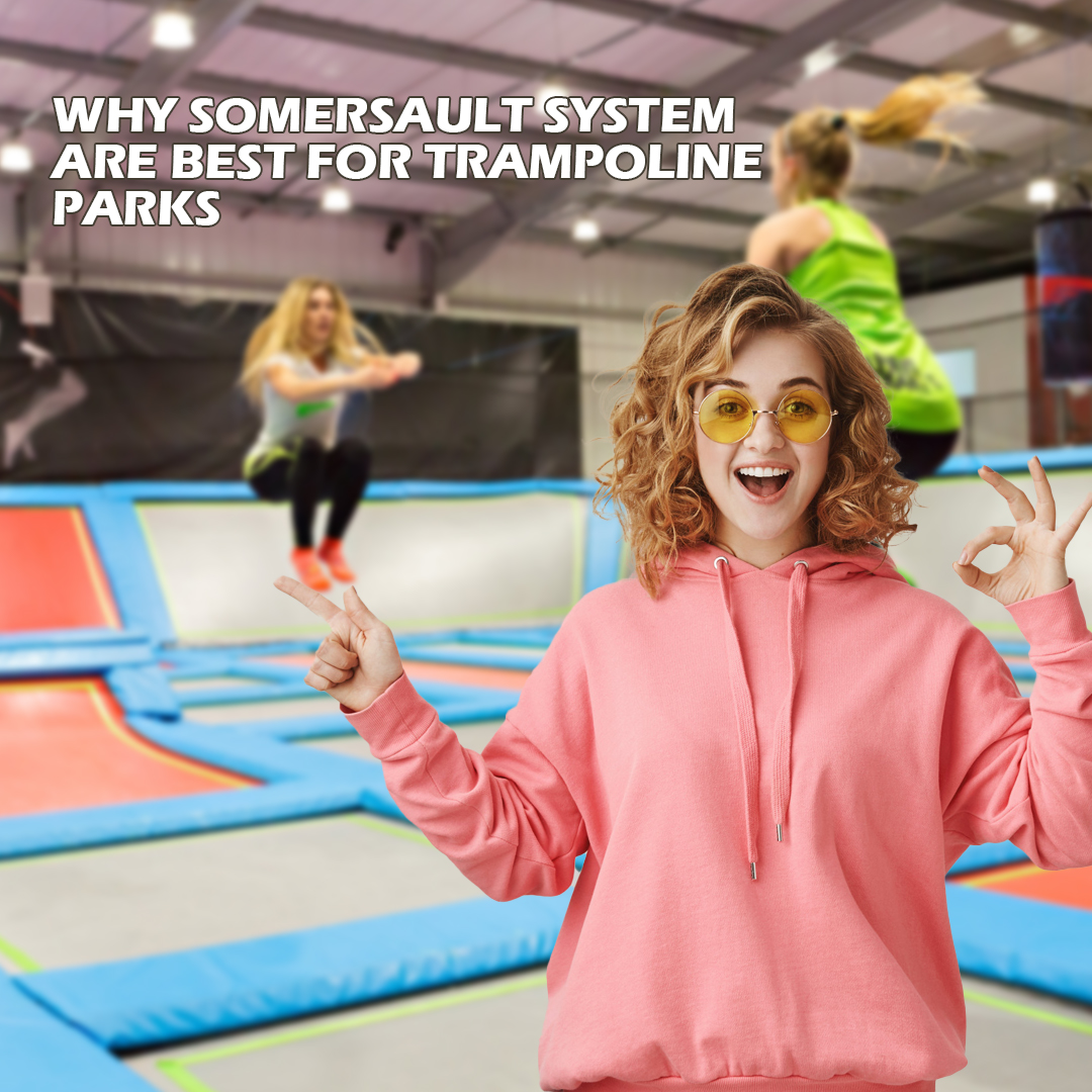 Why Somersault System Are Best for Trampoline Parks