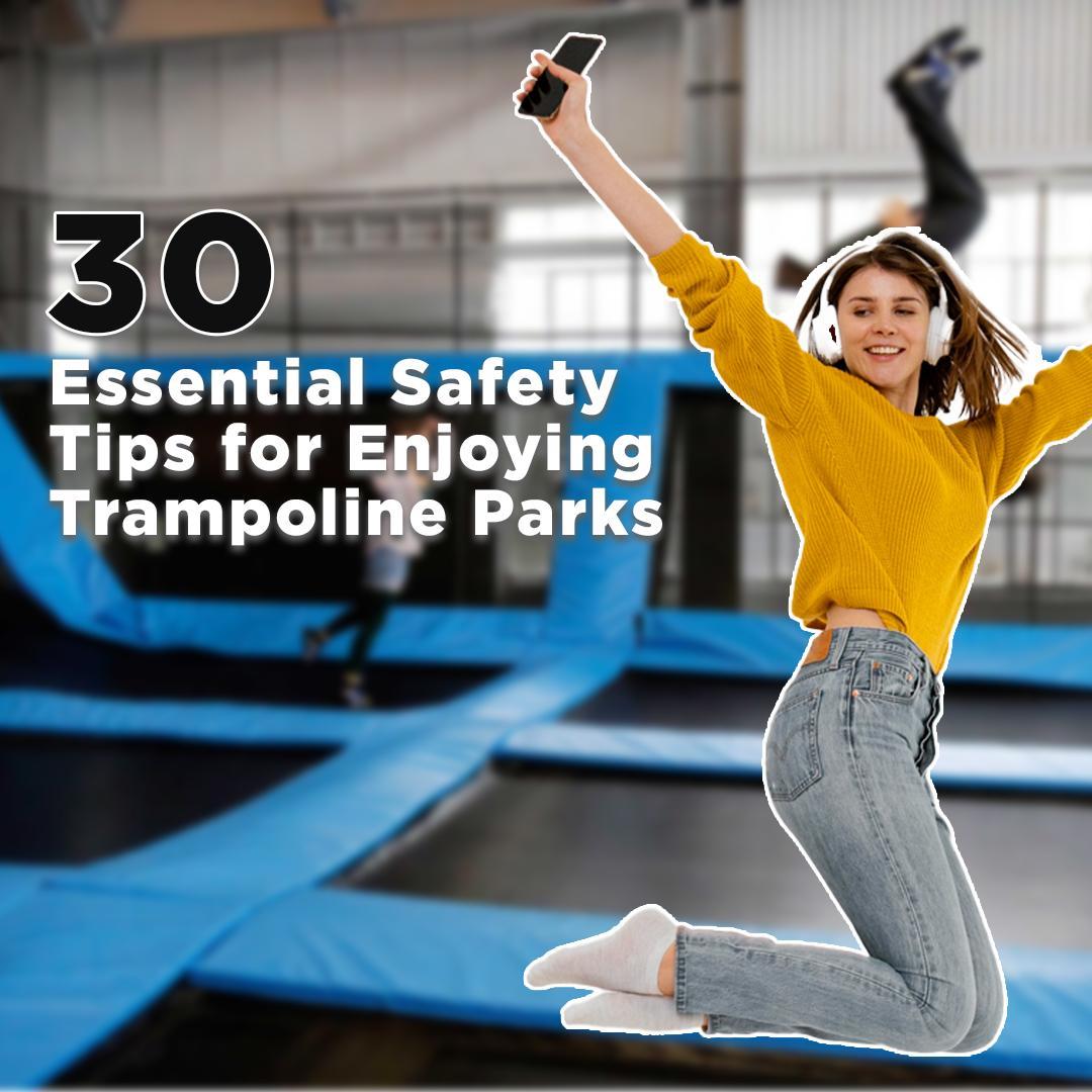 trampoline park safety tips