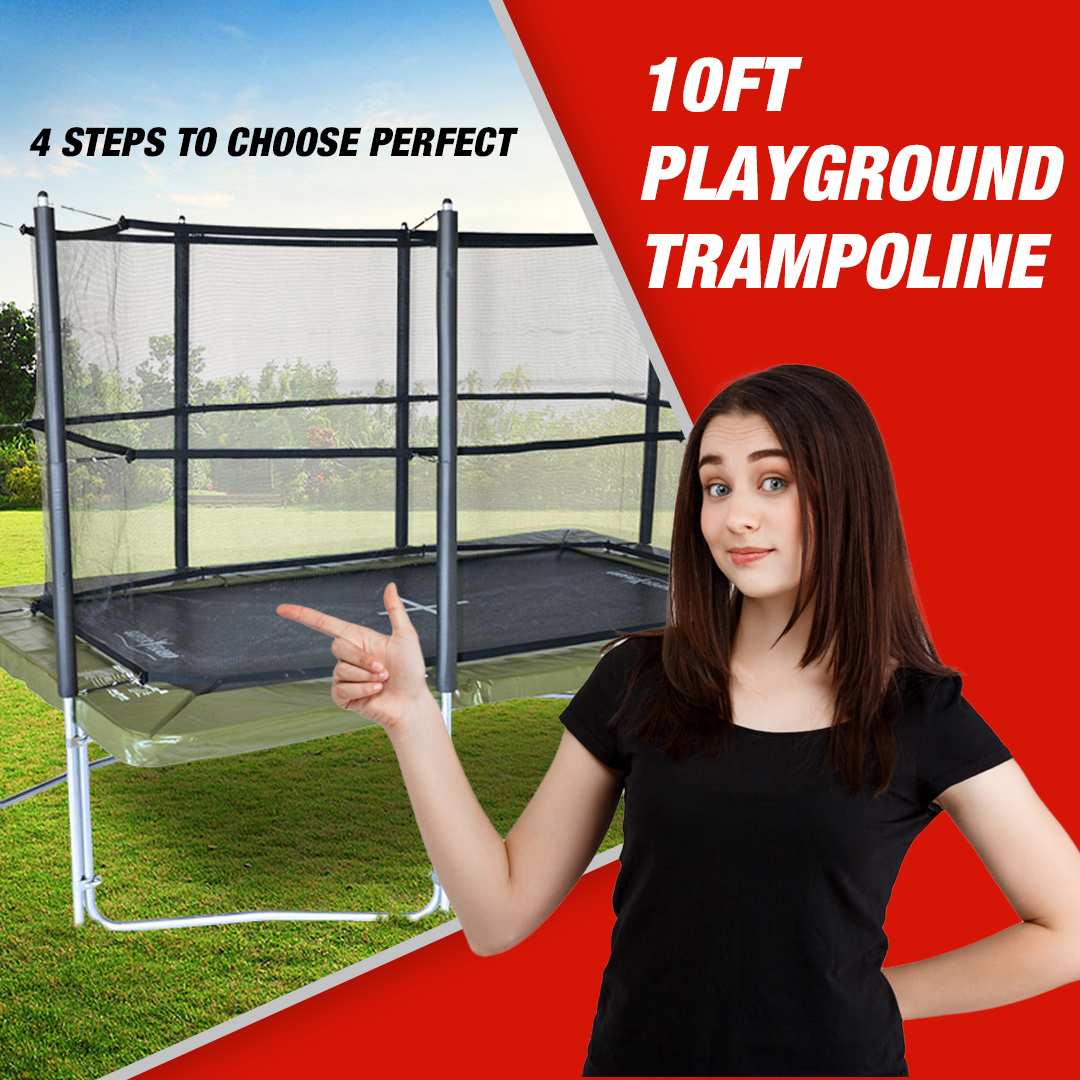 4 steps to choose perfect 10ft playground trampoline