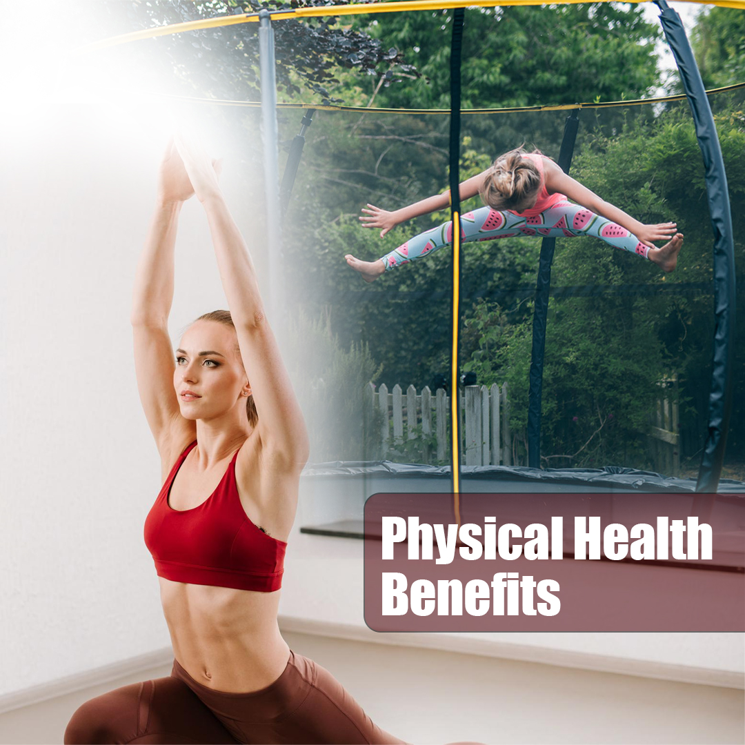 Physical Health Benefits of Trampoline - Super Tramp Trampolines