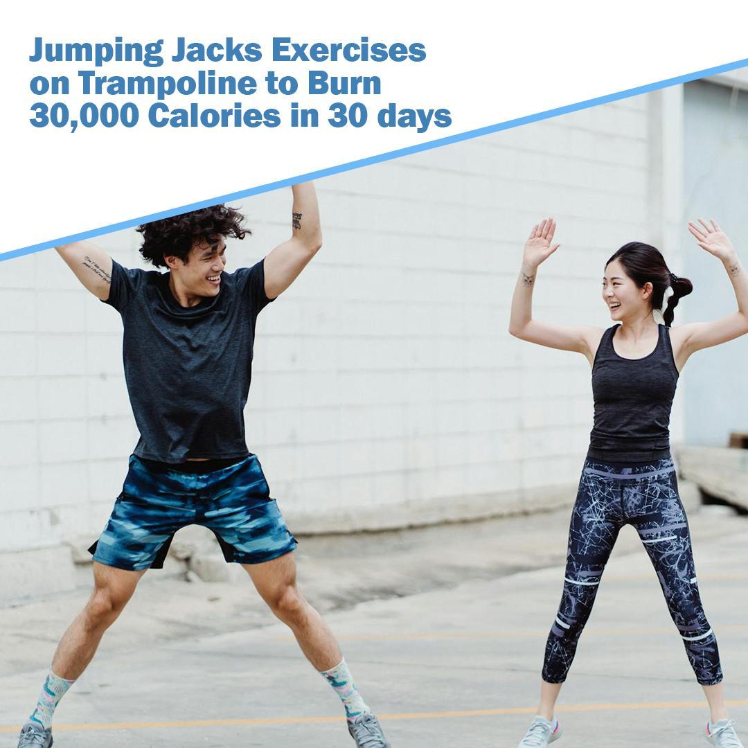 Jumping Jacks Exercises on Trampoline to Burn 30,000 Calories in 30 days