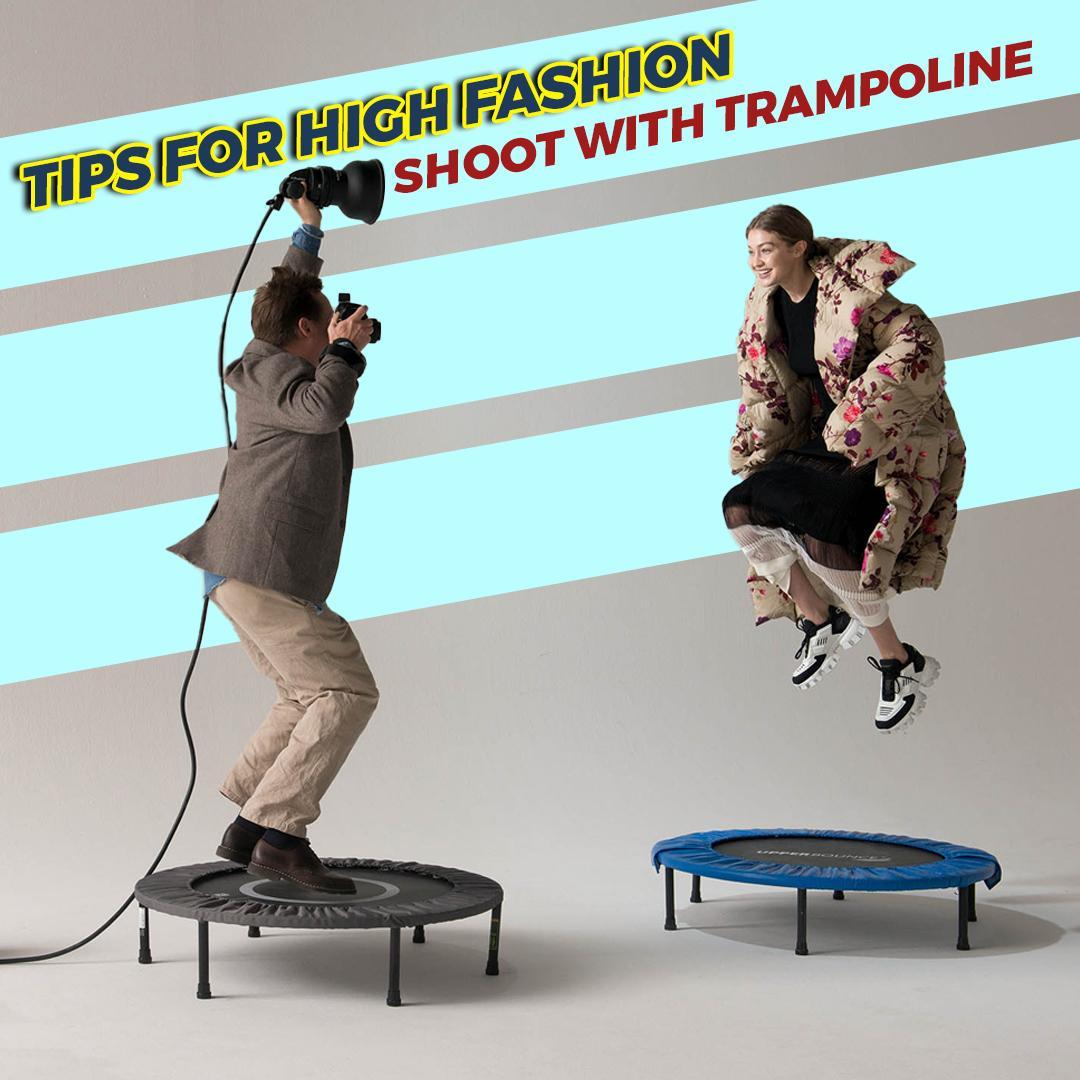 Tips for High Fashion Shoot With Trampoline!