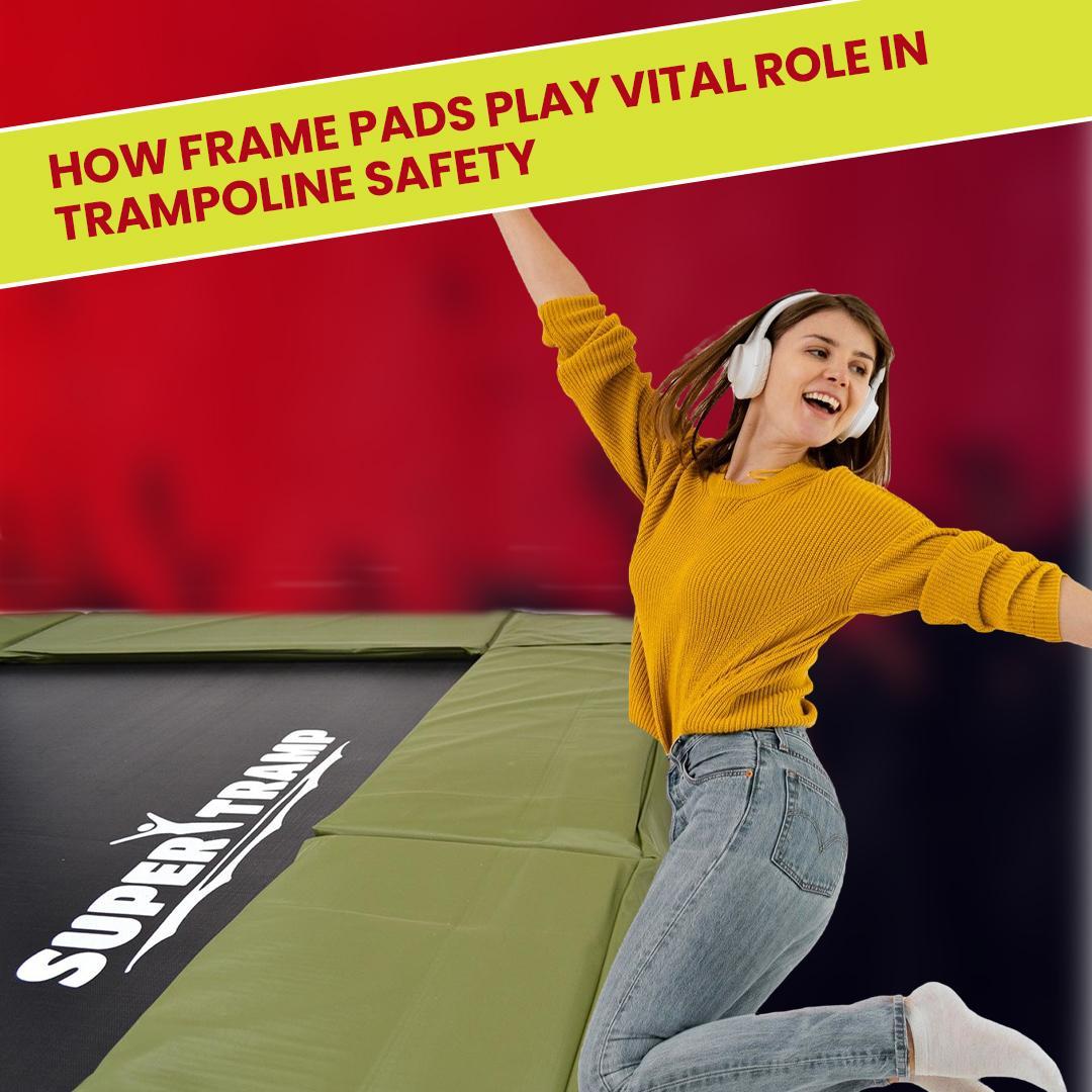 How Frame Pads Play Vital Role in Trampoline Safety