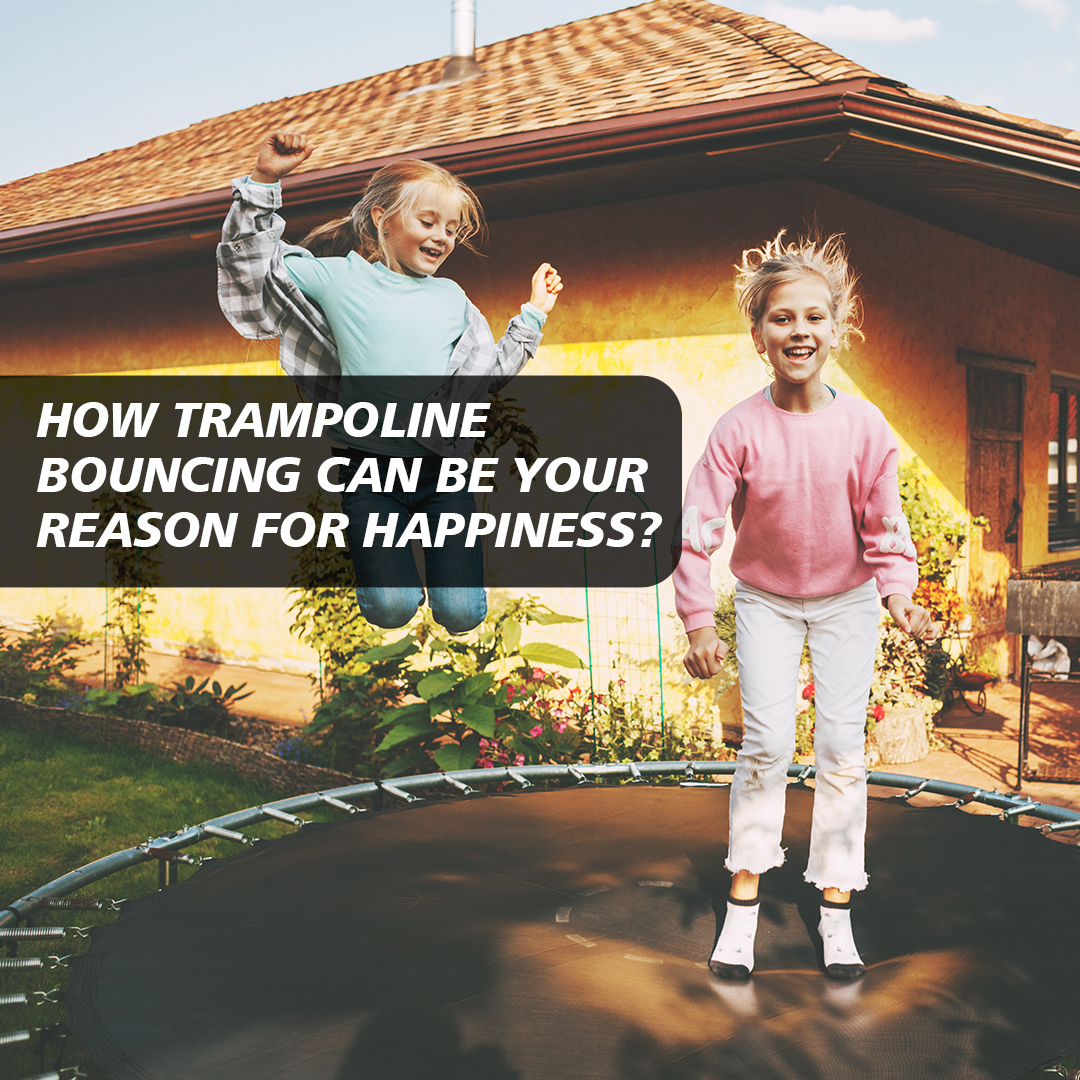 How Trampoline Bouncing Can Be Your Reason for Happiness?