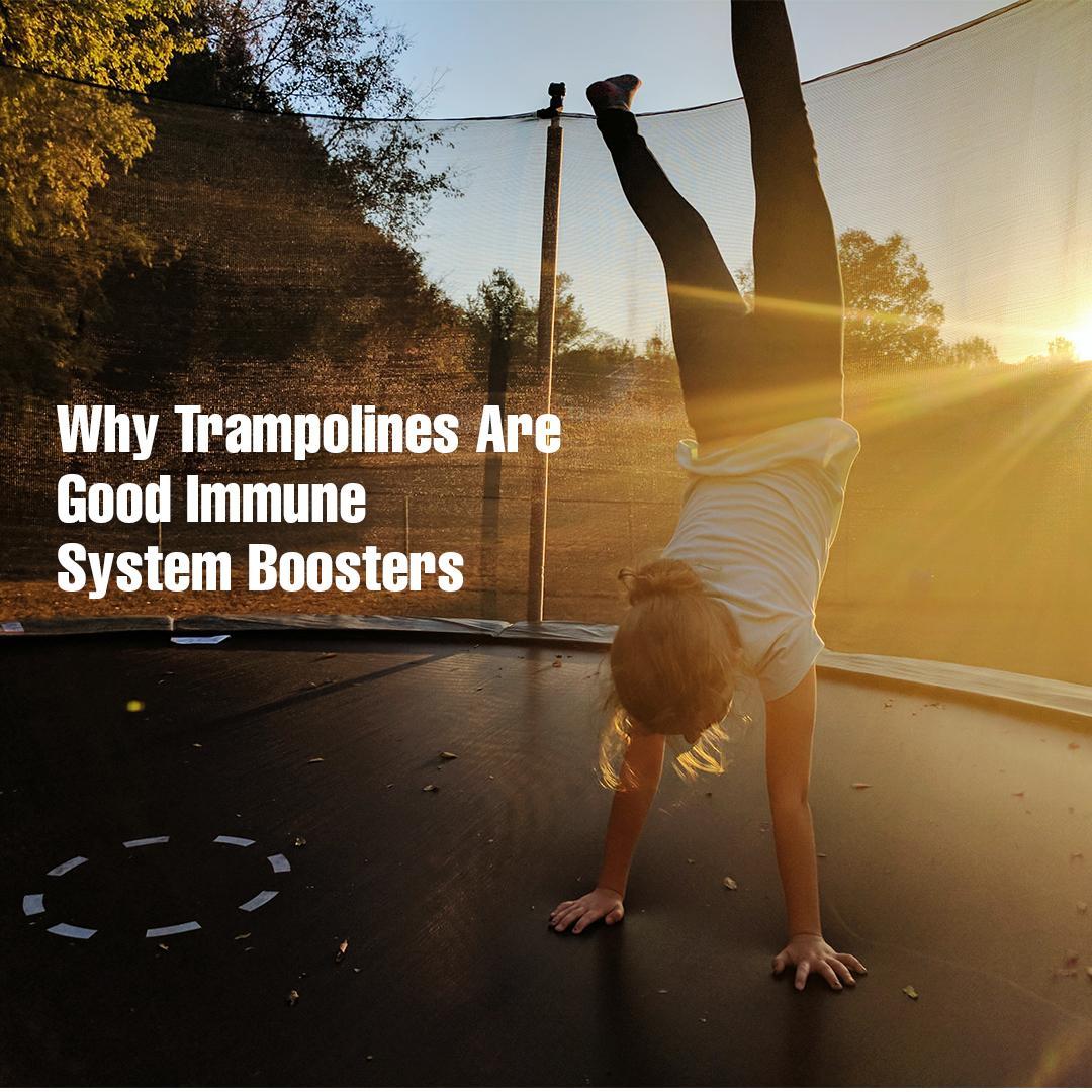 Why Trampolines Are Good Immune System Boosters