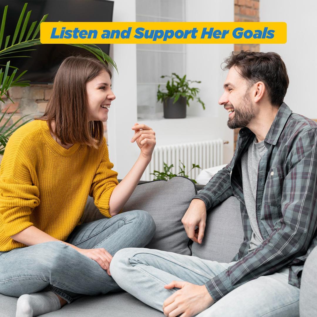 Listen and Support Her Goals