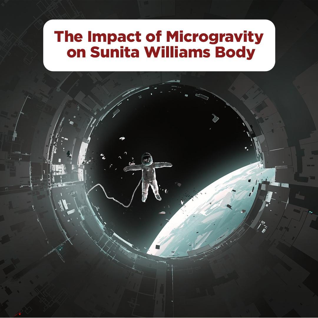 The Impact of Microgravity on Sunita Williams Body