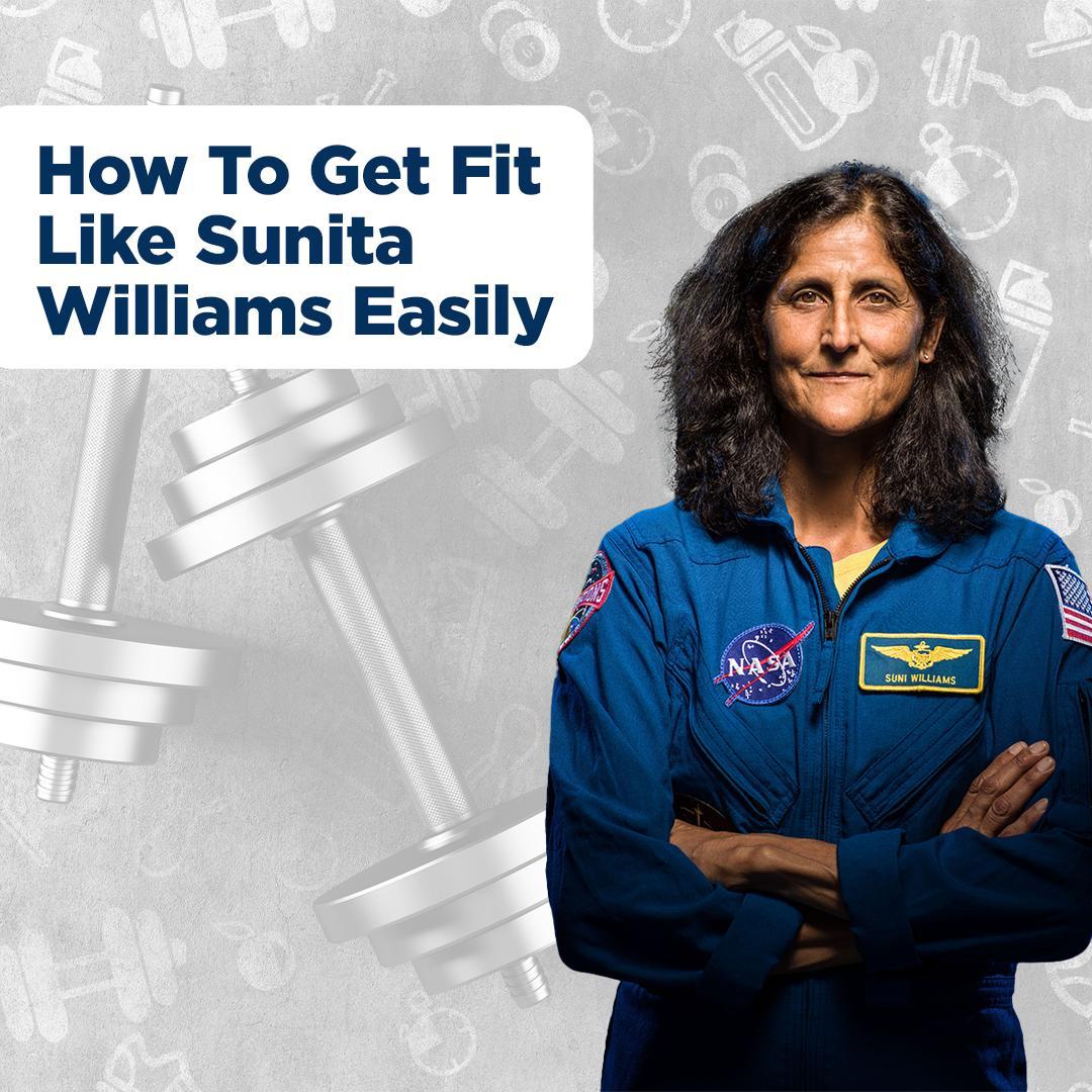 How To Get Fit Like Sunita Williams Easily