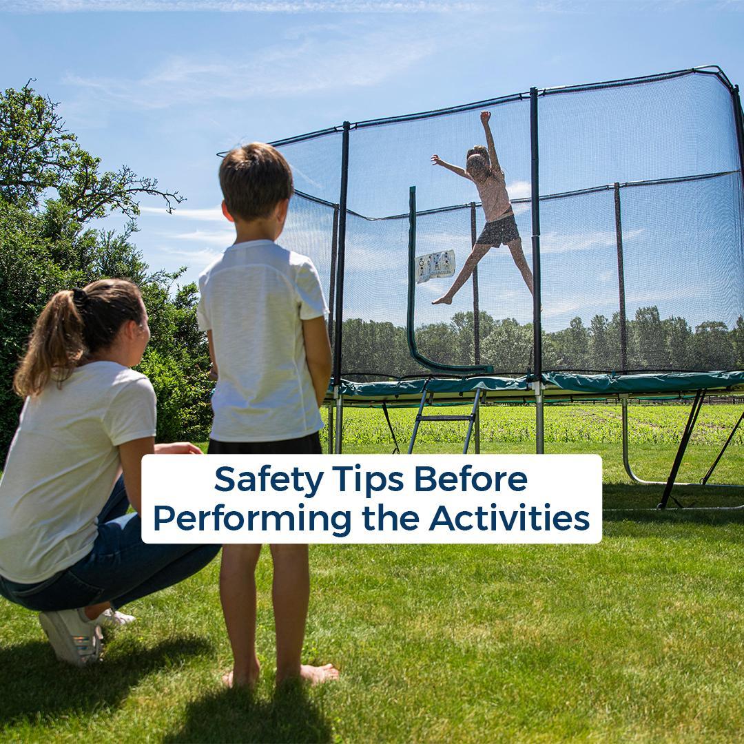 Safety Tips Before Performing the Activities