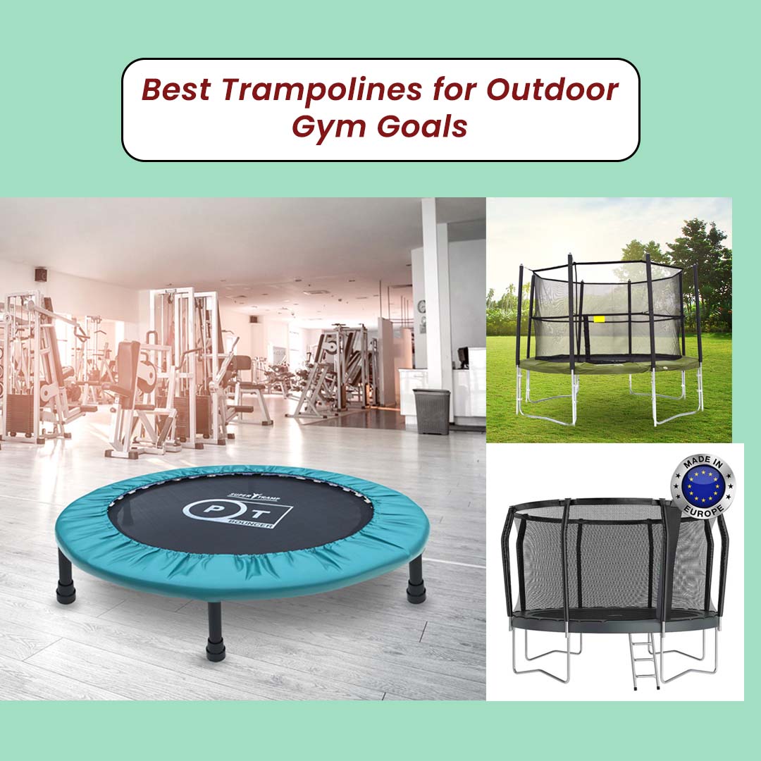 Best Trampolines for Outdoor Gym Goals