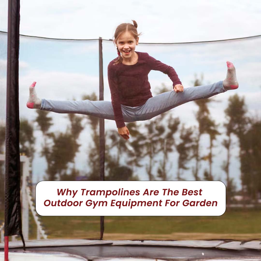 Why Trampolines Are the Best Outdoor Gym Equipment for Garden