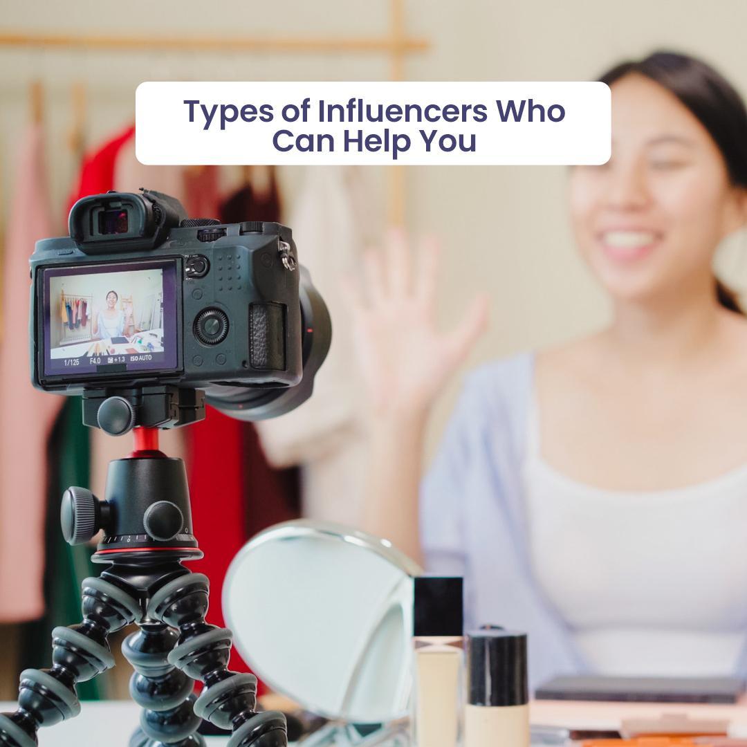 Types of Influencers Who Can Help You