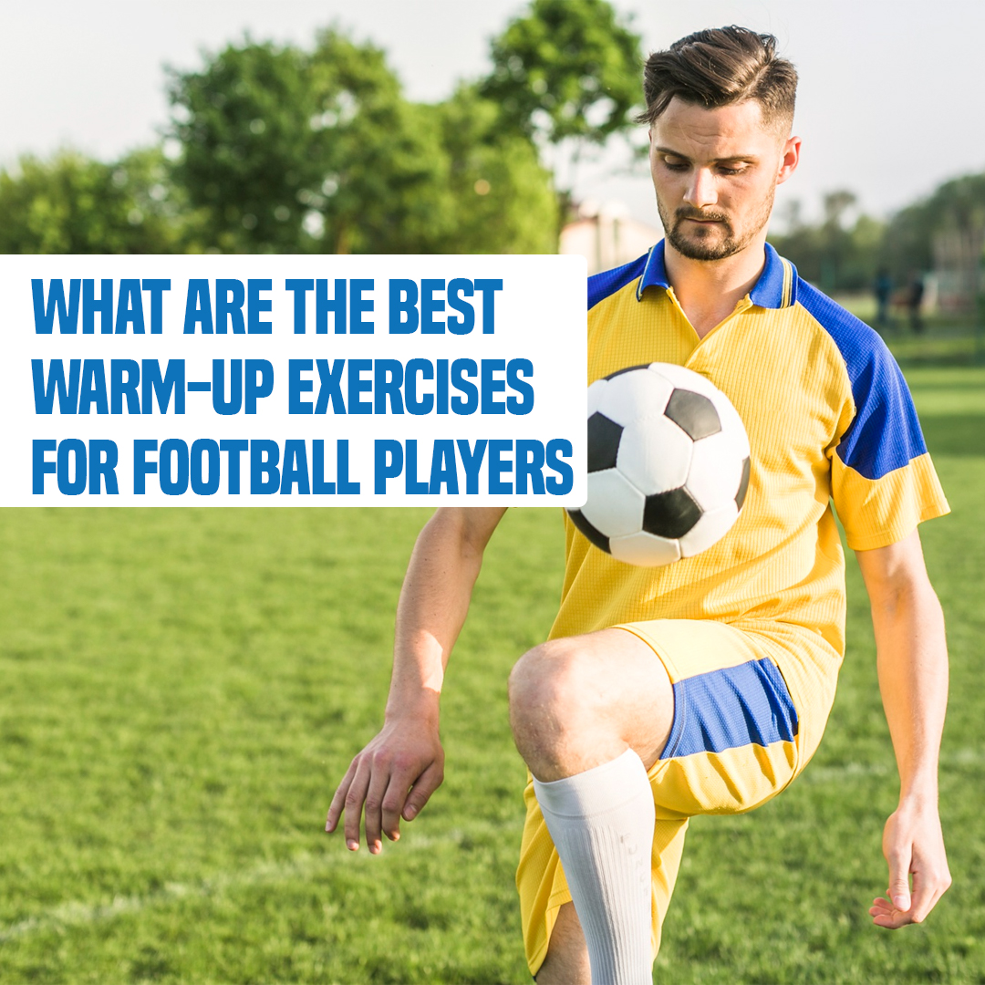 What Are the Best Warm-up Exercises for Football Players