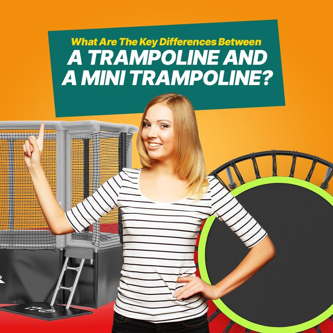 What Are the Key Differences Between a Trampoline and a Mini Trampoline?