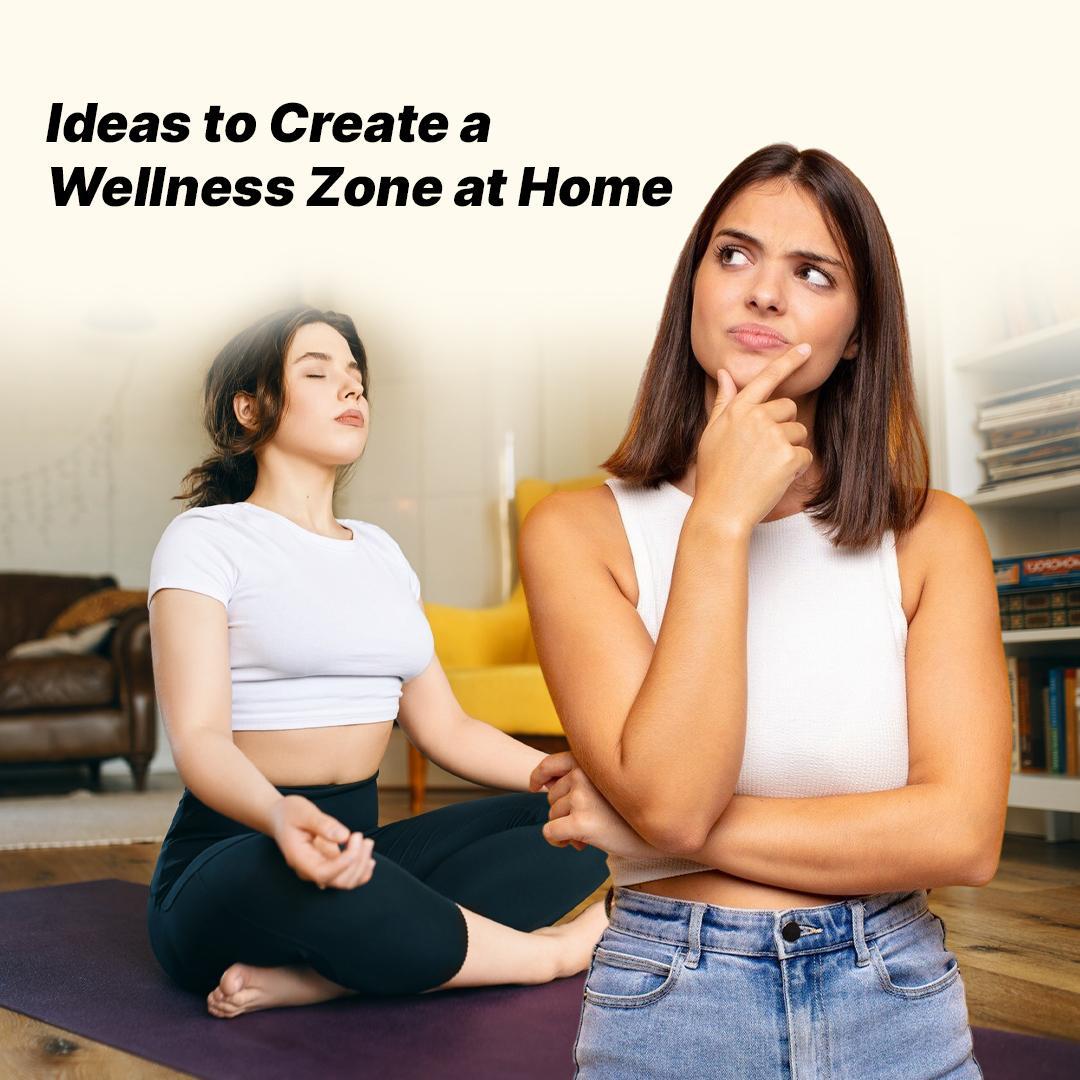 Ideas to Create a Wellness Zone at Home