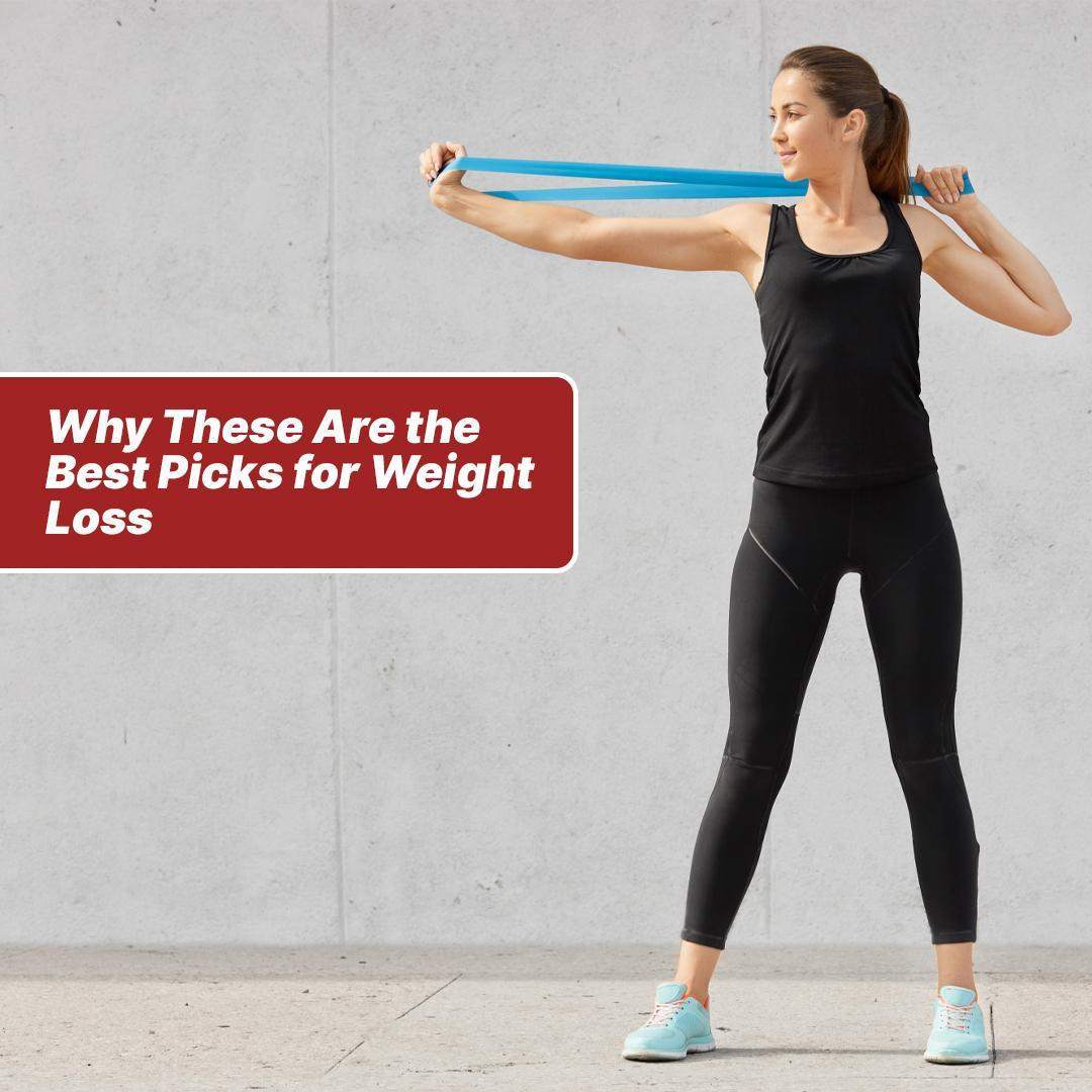 Why These Are the Best Picks for Weight Loss