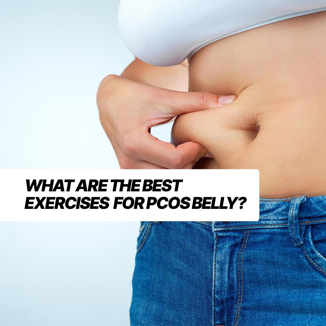 What Are the Best Exercises for PCOS Belly?