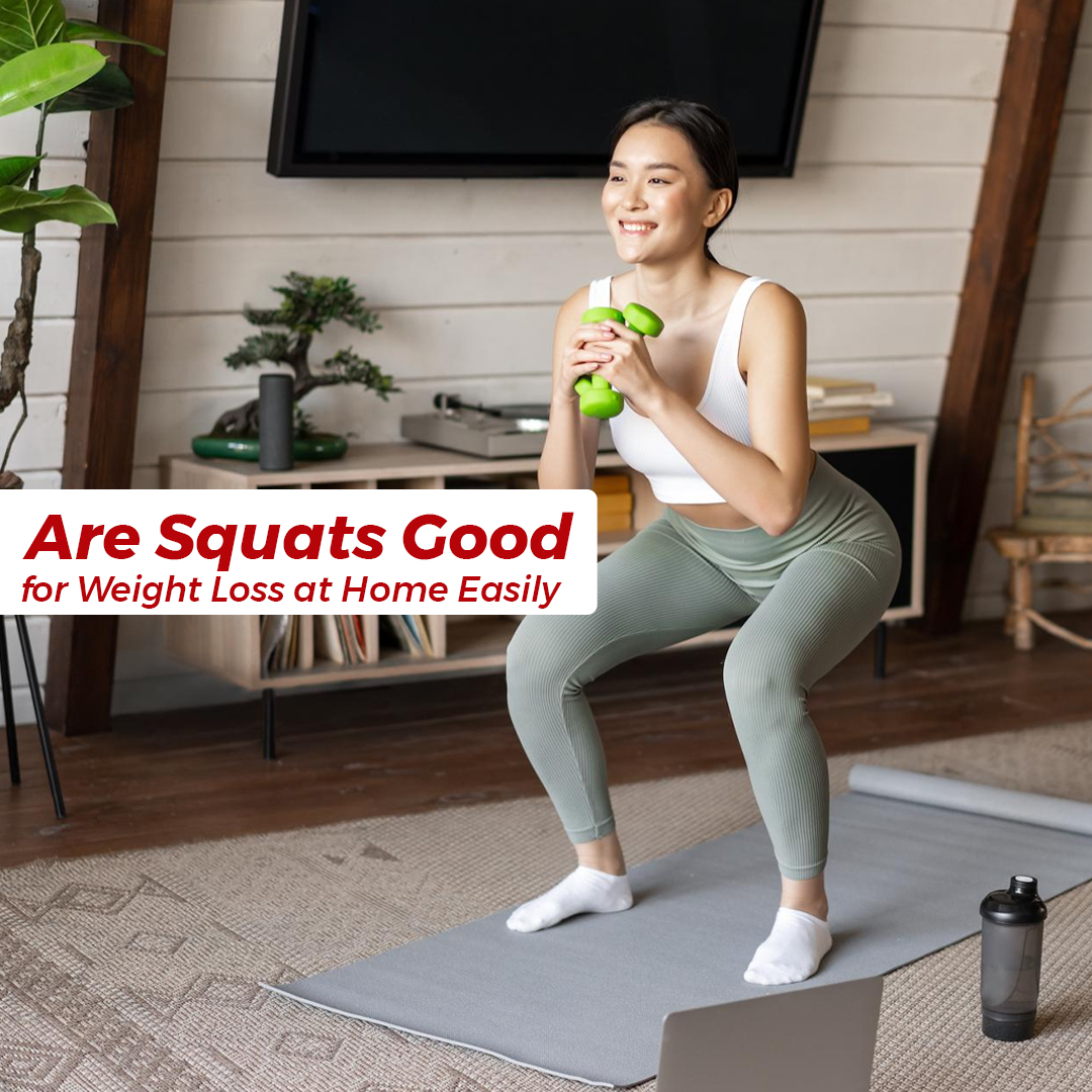 Are Squats Good for Weight Loss at Home Easily