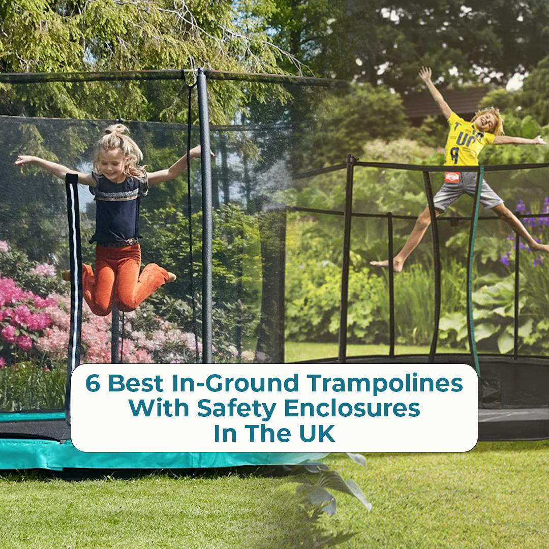 6 Best In-Ground Trampolines With Safety Enclosures in the UK