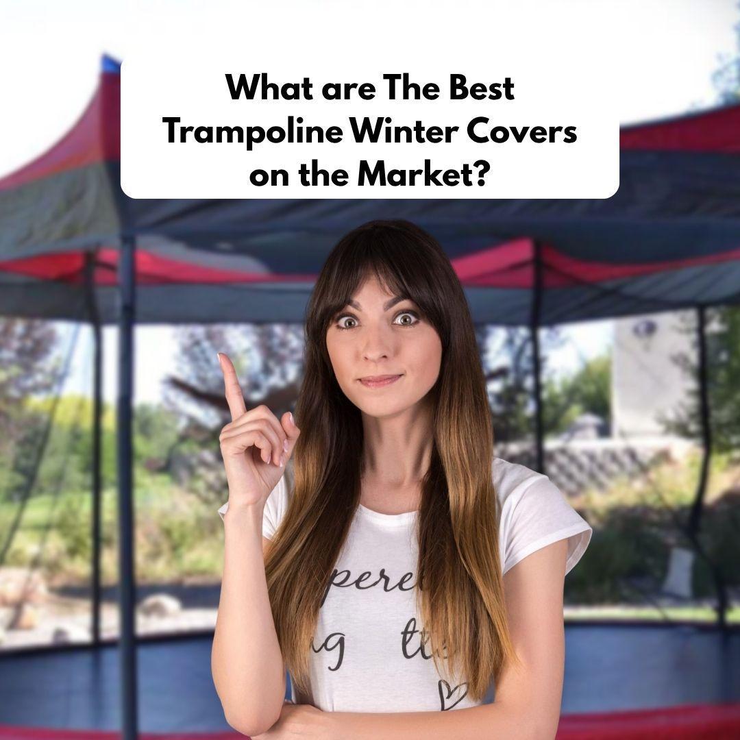 What are The Best Trampoline Winter Covers on the Market?
