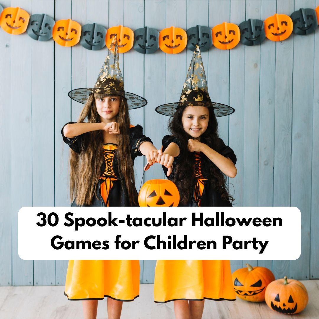 30 Spook-tacular Halloween Games for Children Party