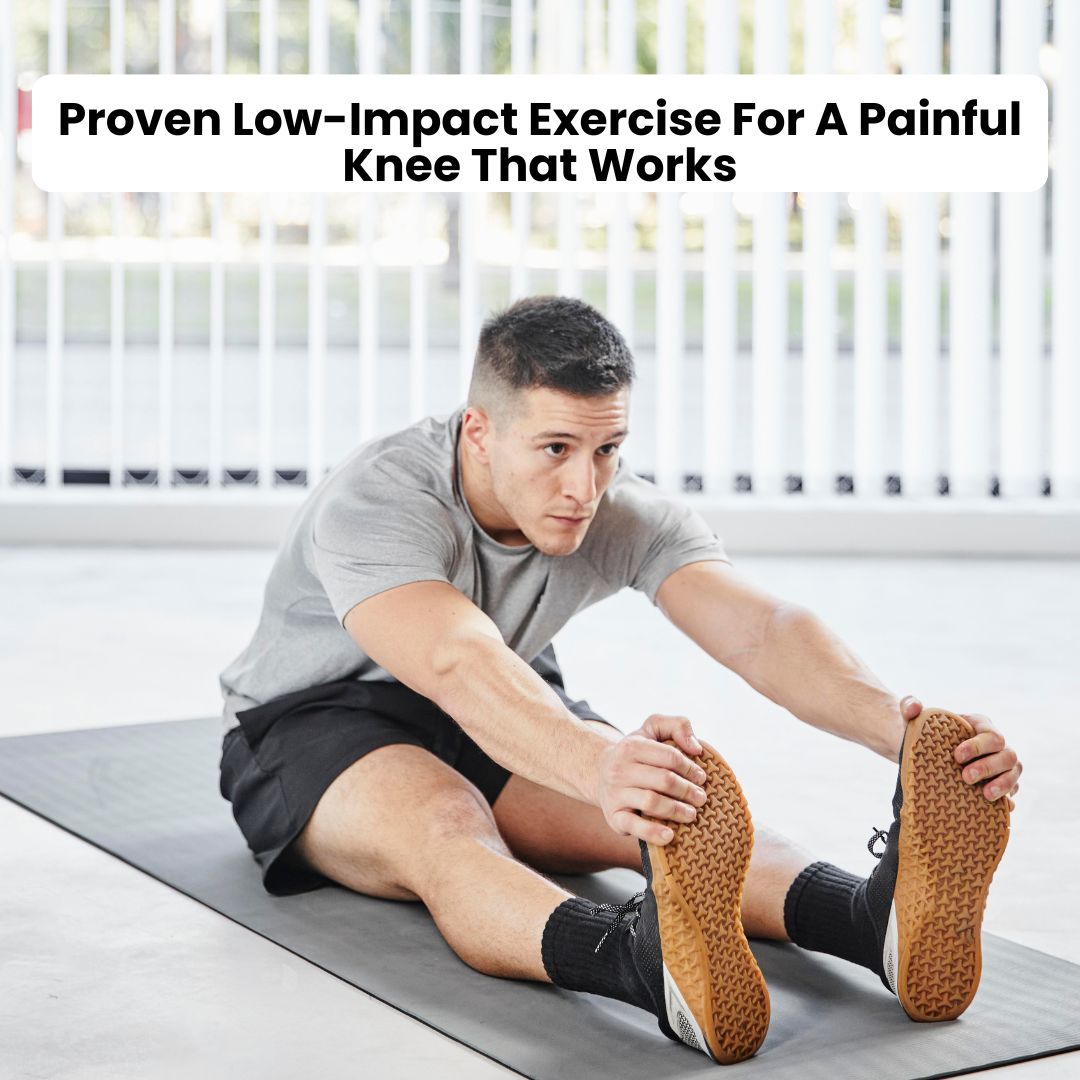 Proven Low-Impact Exercise For A Painful Knee That Works
