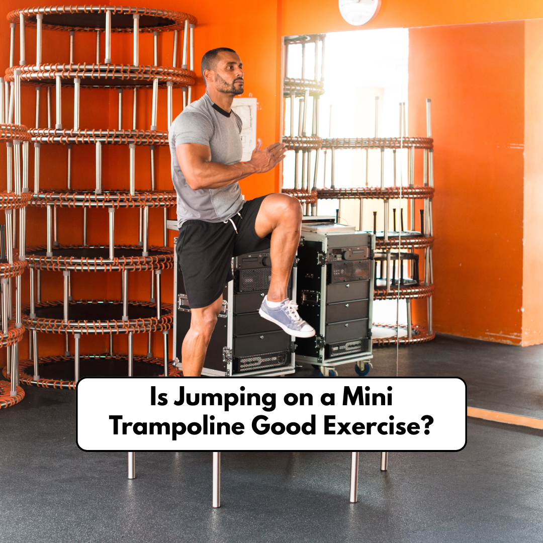 Is Jumping on a Mini Trampoline Good Exercise?