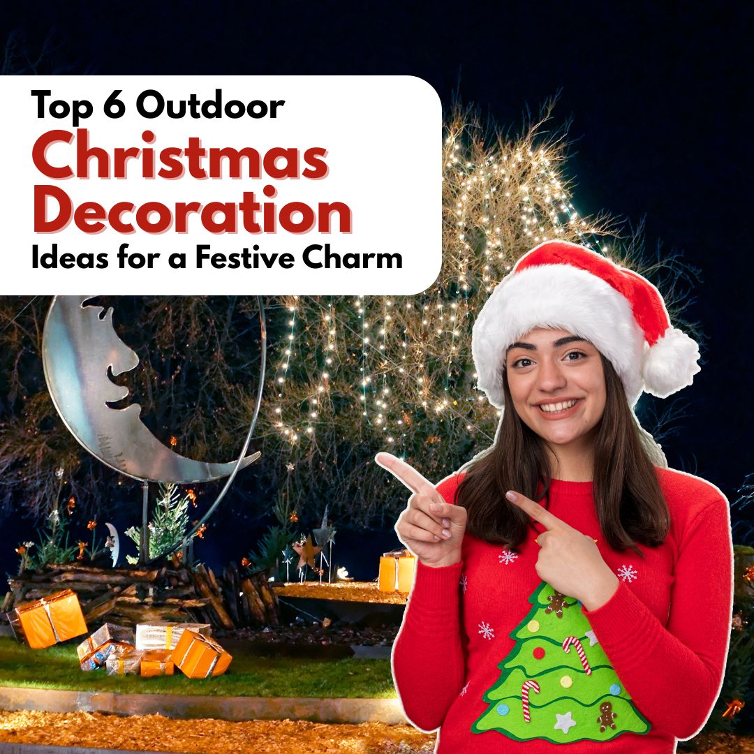 Top 6 Outdoor Christmas Decoration Ideas for a Festive Charm