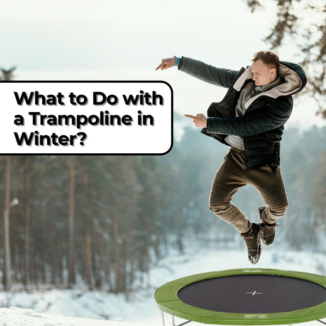 What to Do With a Trampoline in Winter?