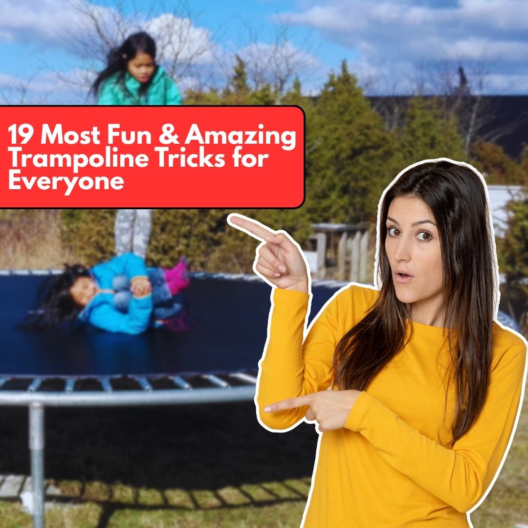 19 Most Fun & Amazing Trampoline Tricks for Everyone