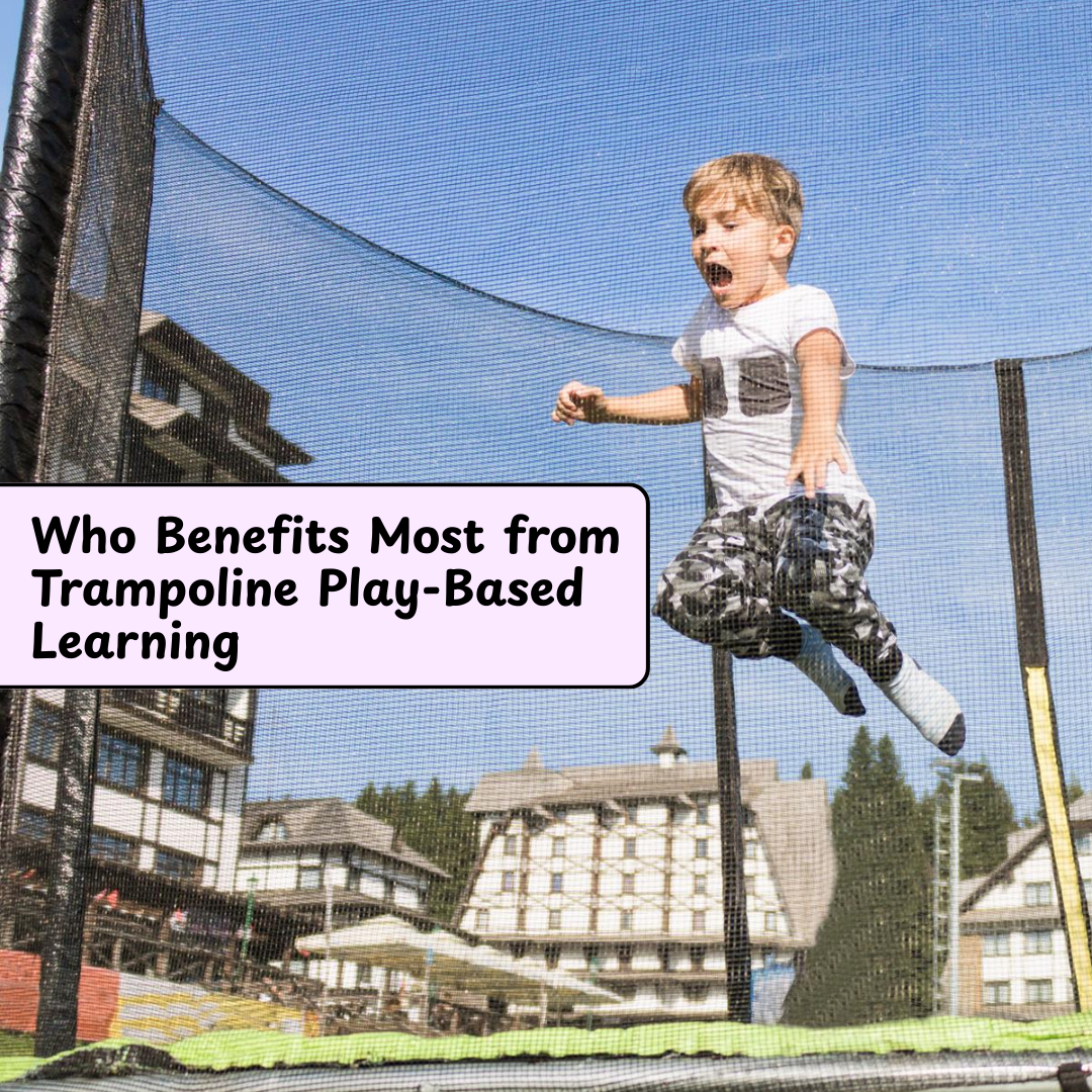 Who Benefits Most from Trampoline Play-Based Learning