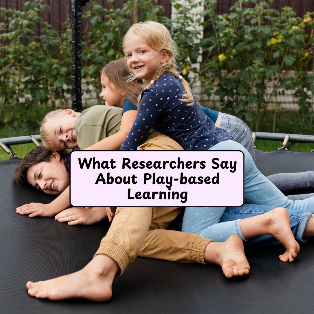 What Researchers Say About Play-based Learning