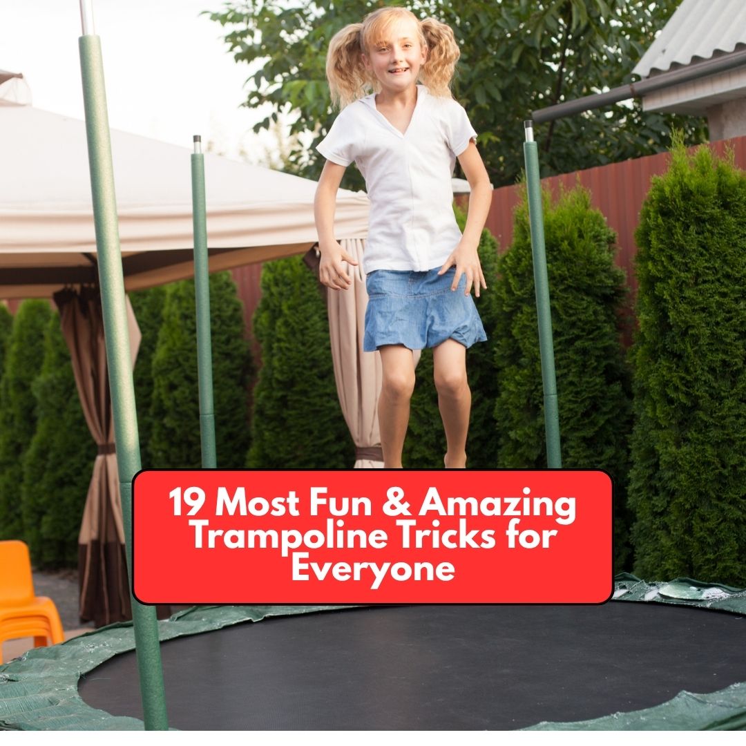19 Most Fun & Amazing Trampoline Tricks for Everyone