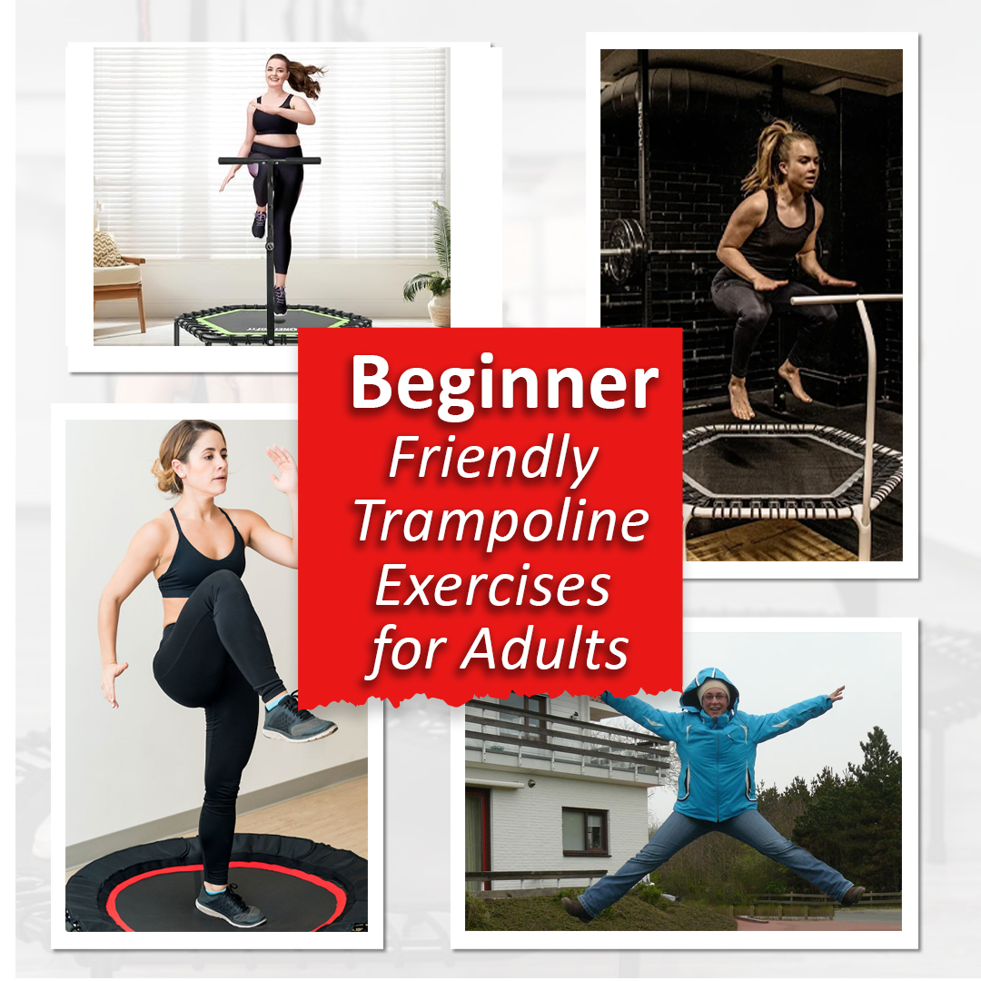 Beginner-Friendly Trampoline Exercises for Adults