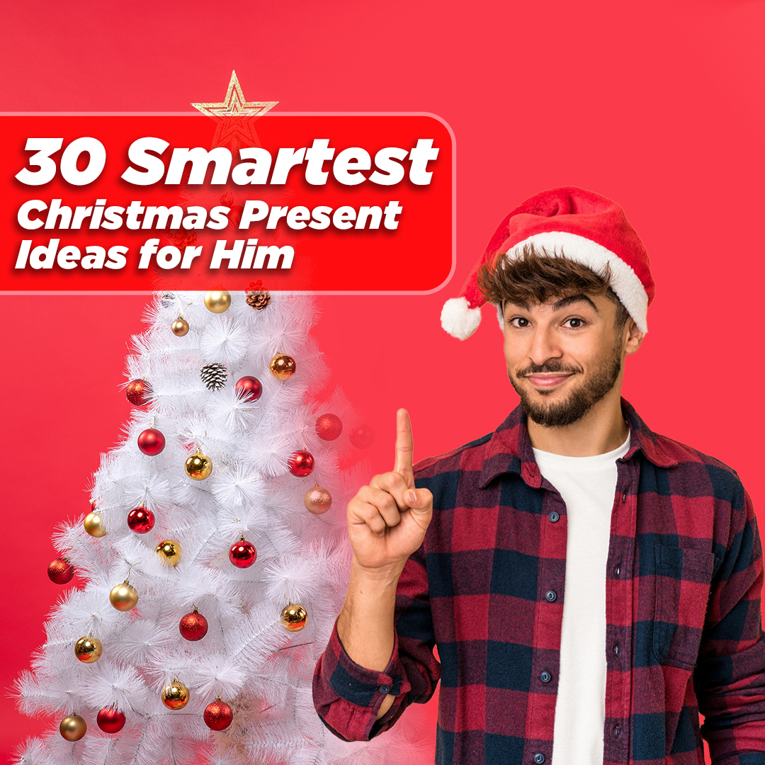 30 Smartest Christmas Present Ideas for Him