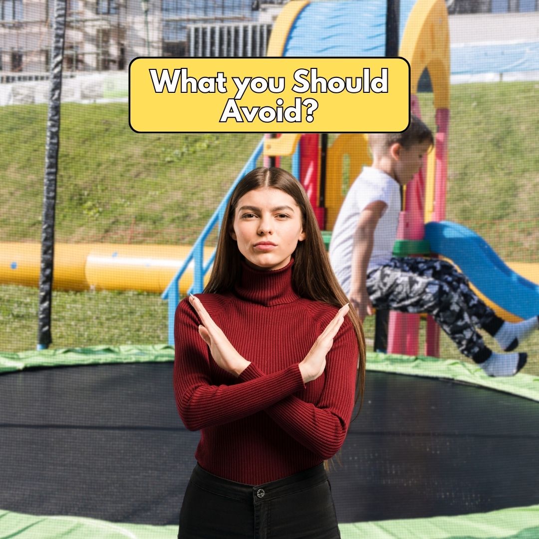 What you Should Avoid?