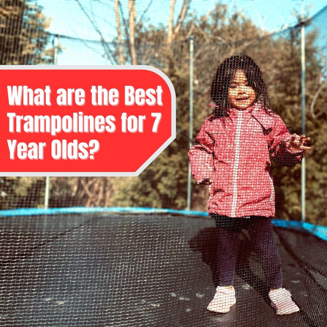 best trampolines for 7 year olds