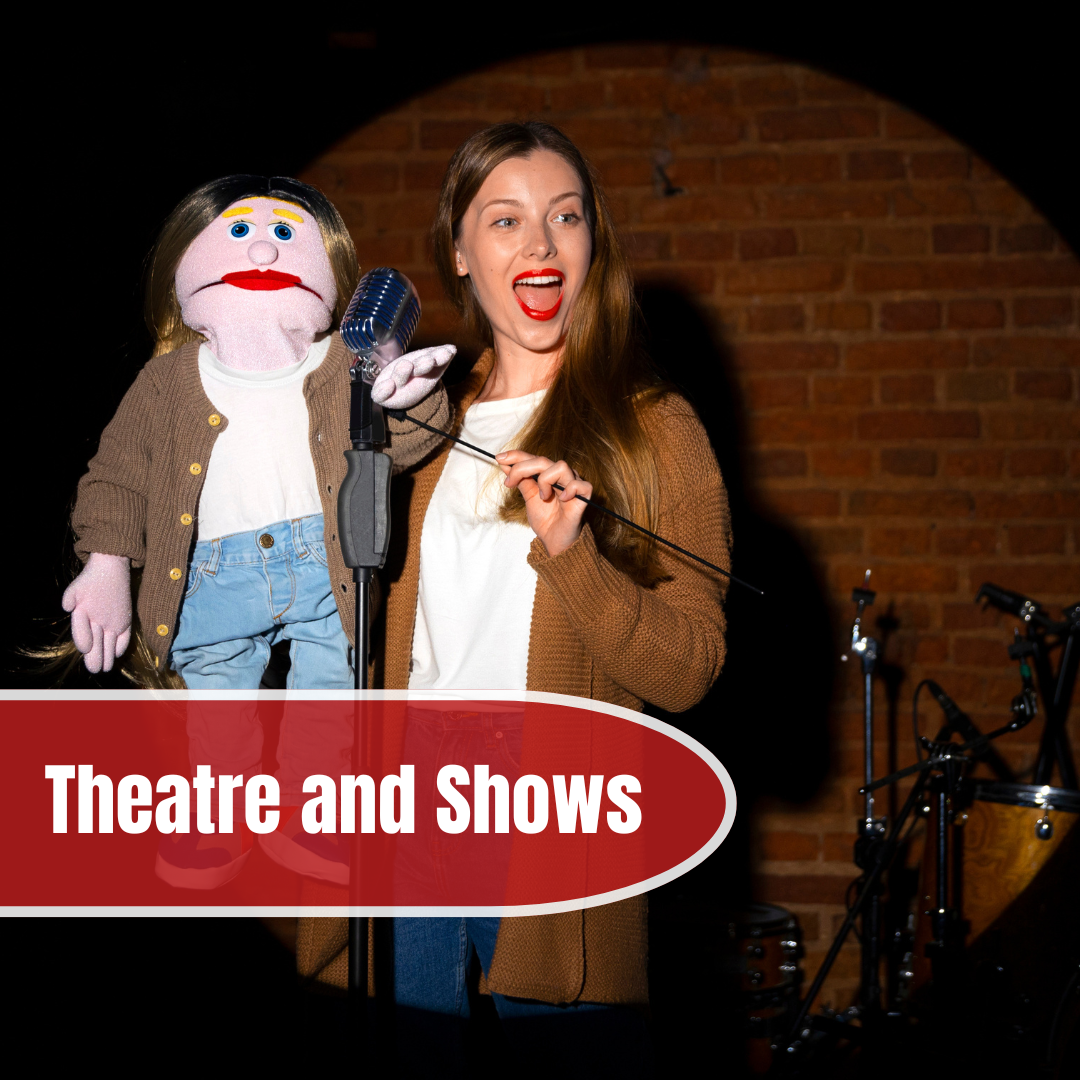 Theatre and Shows