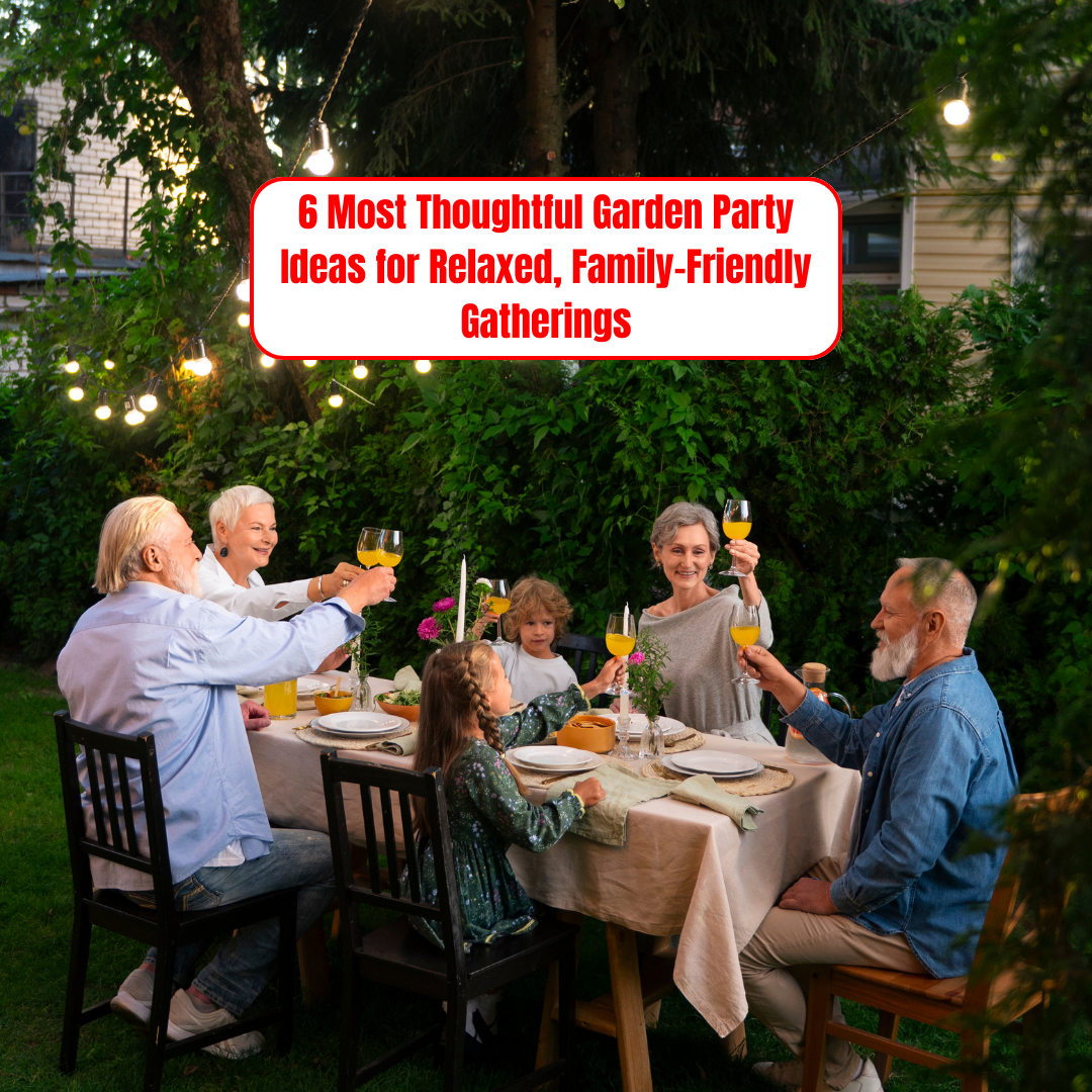 6 Most Thoughtful Garden Party Ideas for Relaxed, Family-Friendly Gatherings