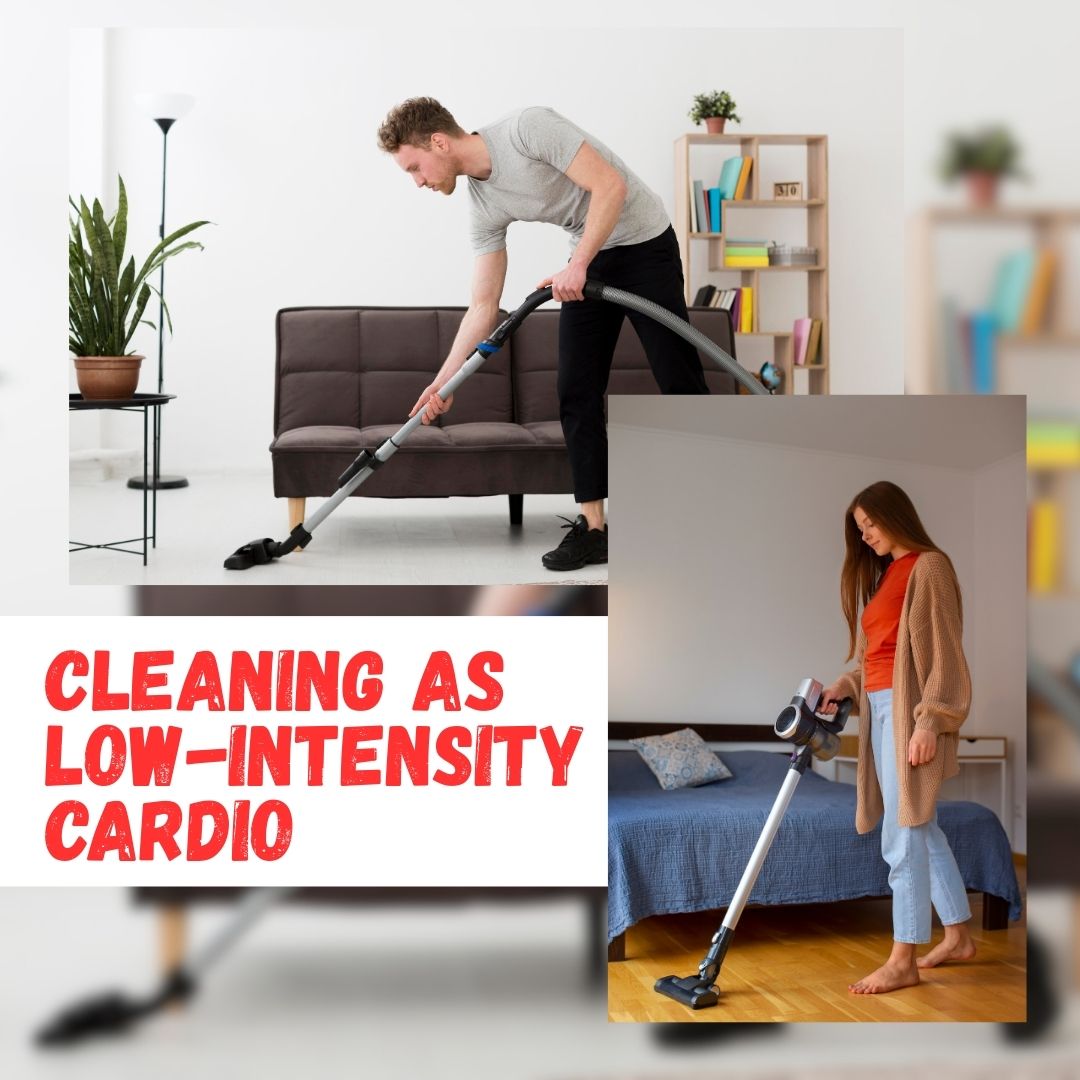 Cleaning as Low-intensity Cardio