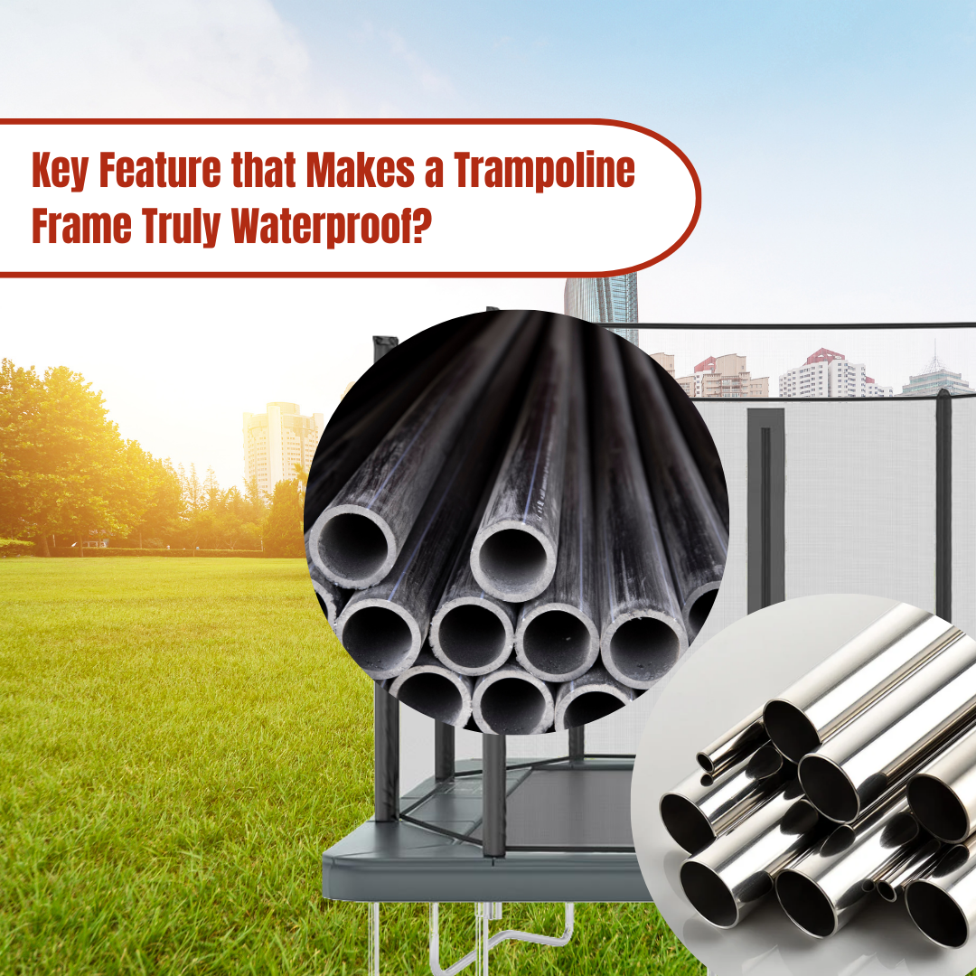 Key Feature that Makes a Trampoline Frame Truly Waterproof?