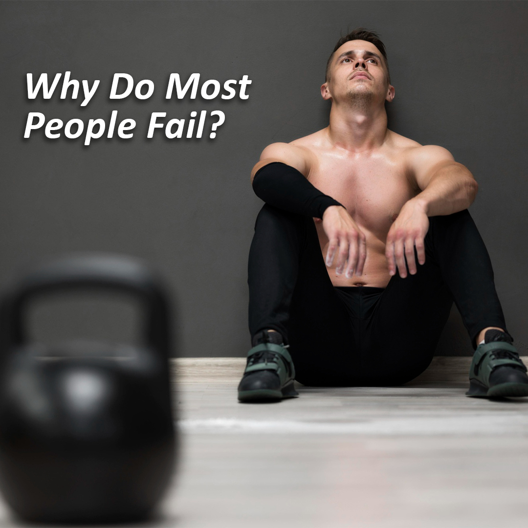 Why Do Most People Fail?