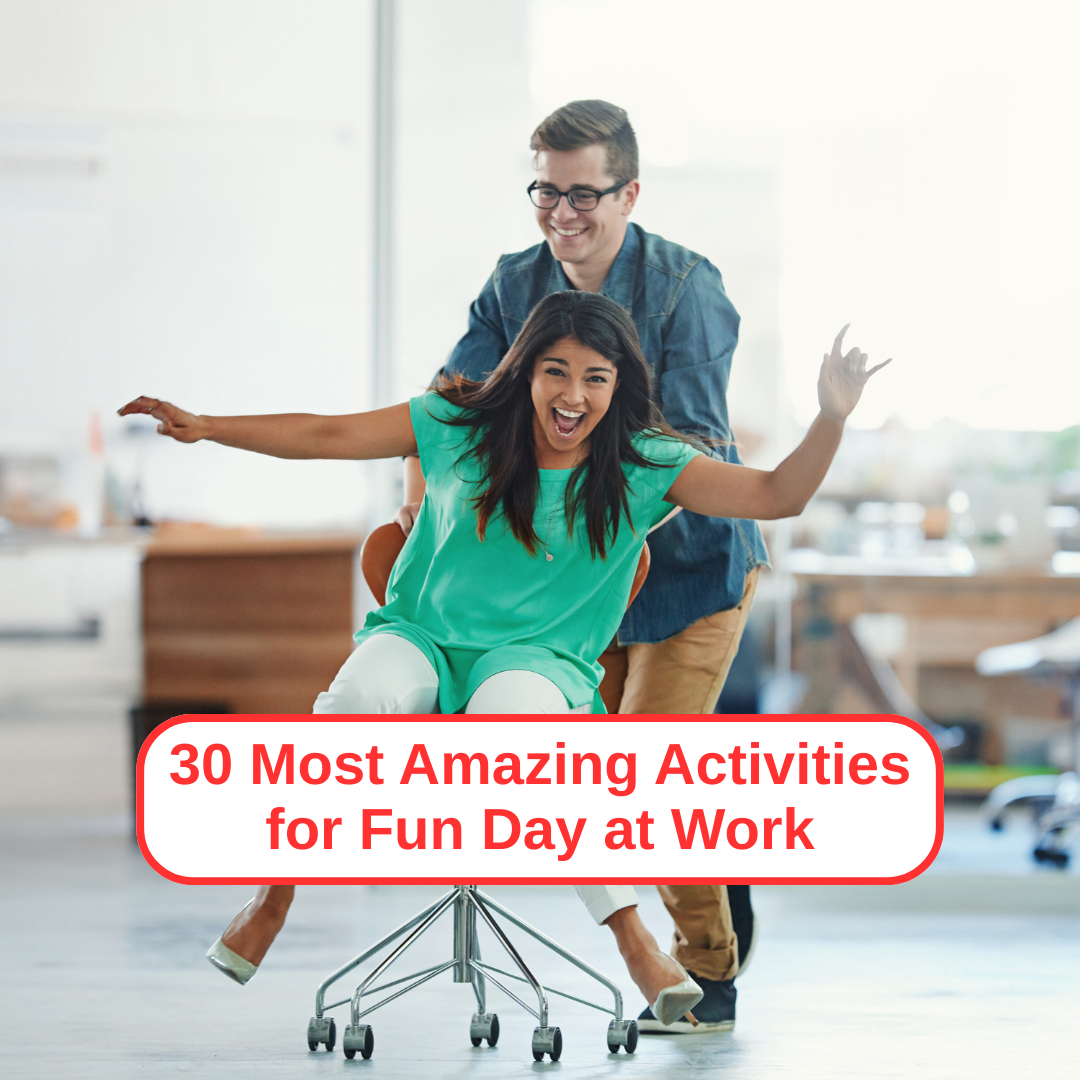 30 Most Amazing Activities for Fun Day at Work