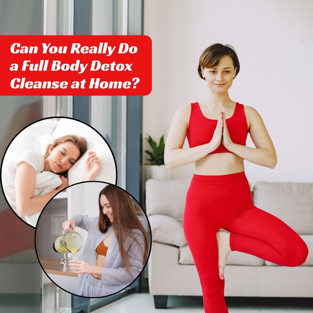 Can You Really Do a Full Body Detox Cleanse at Home?